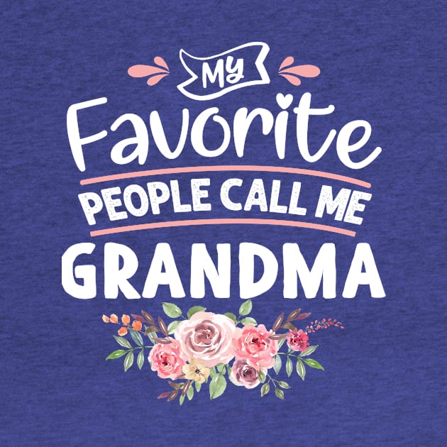 My favorite people call me Grandma by jonetressie